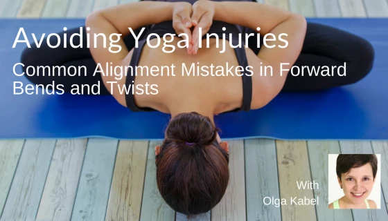 YogaUOnline course Avoiding Yoga Injuries: Common Alignment Mistakes in Forward Bends and Twists with Olga Kabel