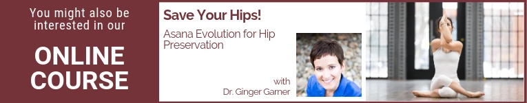 Dr Ginger Garner, YogaUOnline course, Hip Preservation