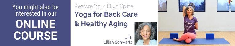 Lillah Schwartz, Lillah's course for Healthy Backs, YogaUOnline presenter, Yoga Teacher, Yoga practice tips