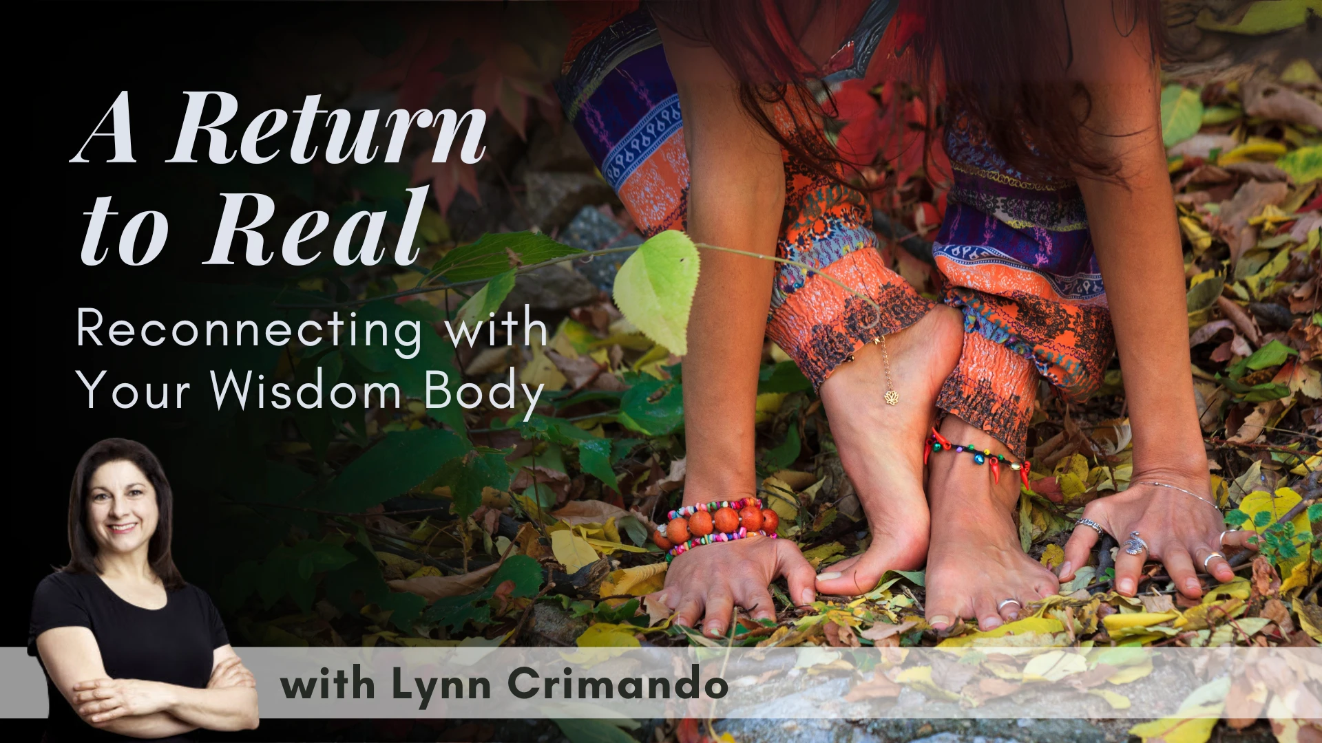 A Return to Real: Reconnecting With Your Wisdom Body &#8211; The Panchamaya Kosha as Your Living Reality