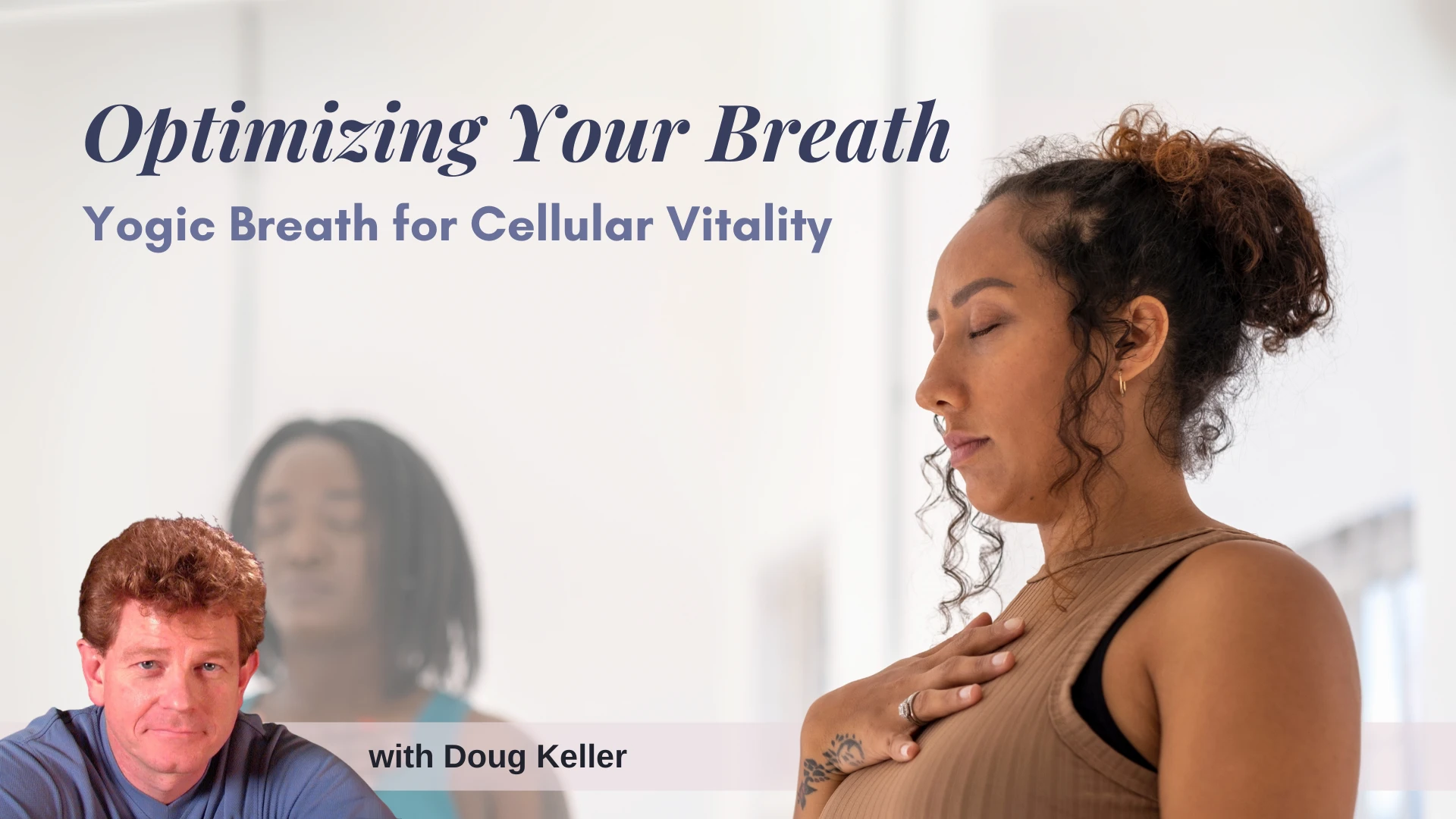 Optimizing Your Breath: Yogic Breath for Cellular Vitality