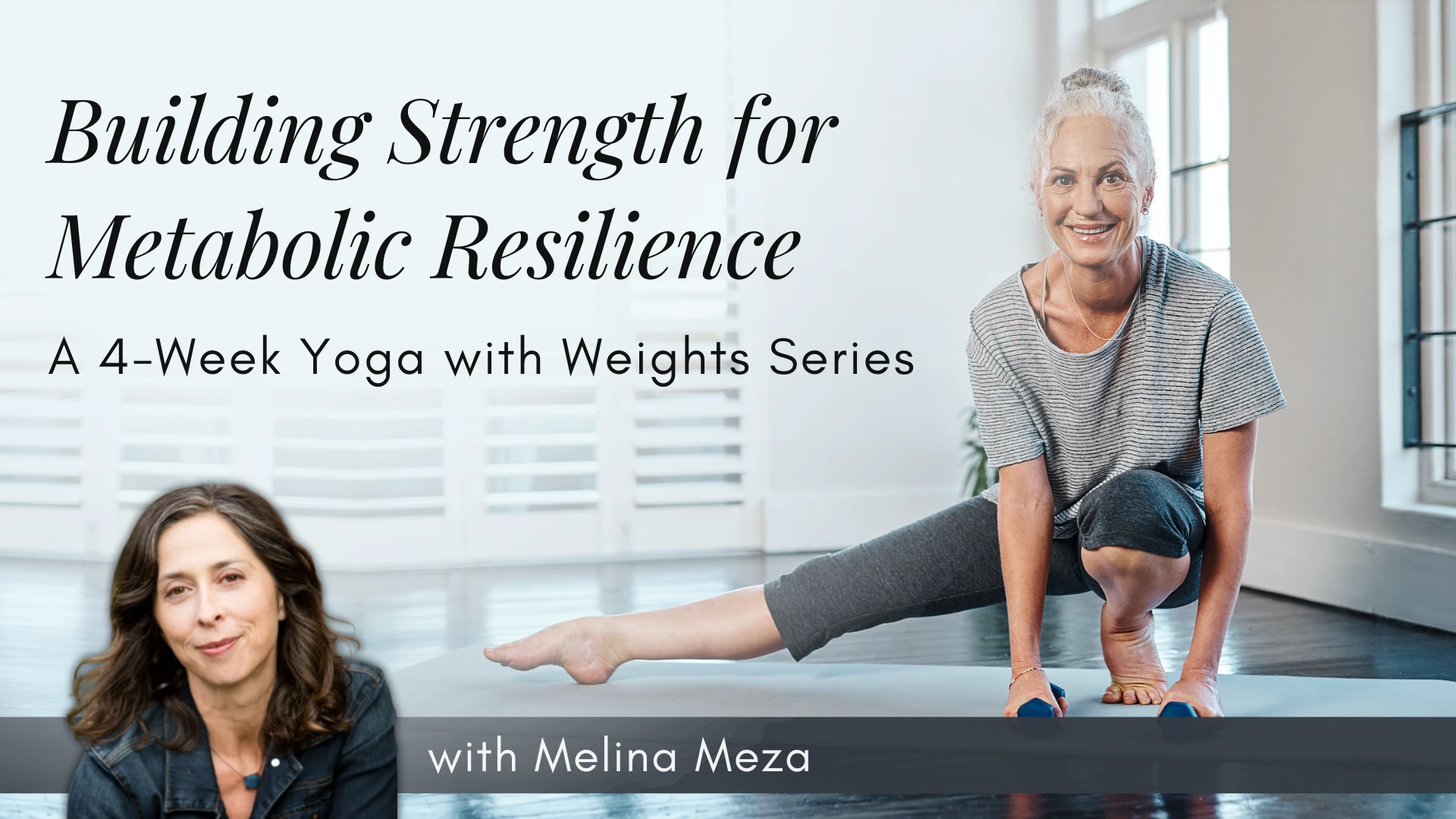 Building Strength for Metabolic Resilience A 4-Week Yoga with Weights Practice Series